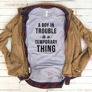 A Boy In Trouble Is A Temporary Thing T-Shirt Men Women Tee by Levinan.com Australia.