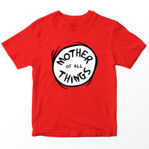 Dr Seuss Mother Of All Things T-Shirt