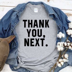 Thank You Next T-Shirt Men Women Tee by Levinan.com Australia.